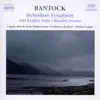 Bantock: Hebridean Symphony, Old English Suite, Russian Scenes album lyrics, reviews, download