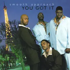 You Got It by Smooth Approach album reviews, ratings, credits