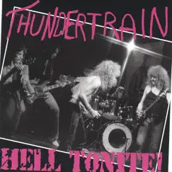 Hell Tonite! by Thundertrain album reviews, ratings, credits