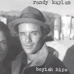 Boyish Hips by Randy Kaplan album reviews, ratings, credits