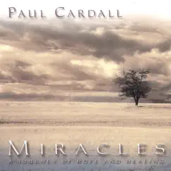 Miracles - a Journey of Hope & Healing by Paul Cardall album reviews, ratings, credits