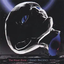 The Float Zone by Dino Pacifici album reviews, ratings, credits