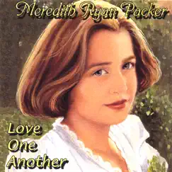 Love One Another by Meredith Ryan Packer album reviews, ratings, credits