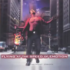 Flying At the Speed of Emotion by Anthony Joseph album reviews, ratings, credits