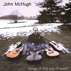 Songs In the Key of Wood by John McHugh album reviews, ratings, credits