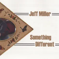 Something Different by Jeff Miller album reviews, ratings, credits