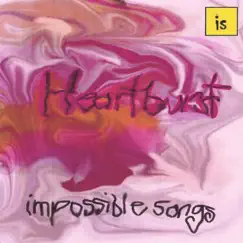 Heartburst by Impossible Songs album reviews, ratings, credits