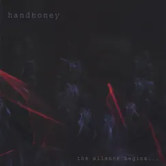 The Silence Begins... by Hand Honey album reviews, ratings, credits