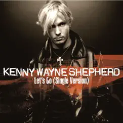 Let Go - Single by Kenny Wayne Shepherd album reviews, ratings, credits