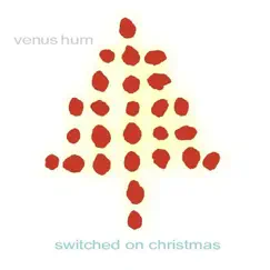 Switched on Christmas by Venus Hum album reviews, ratings, credits