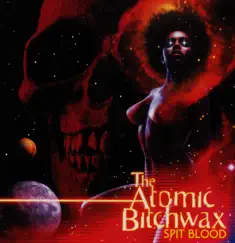 Spit Blood by The Atomic Bitchwax album reviews, ratings, credits