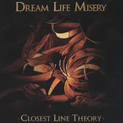 Closest Line Theory by Dream Life Misery album reviews, ratings, credits