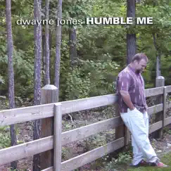 Humble Me by Dwayne Jones album reviews, ratings, credits