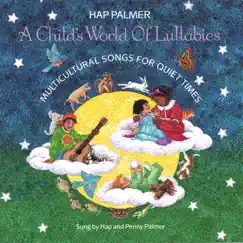 A Child's World of Lullabies-Multicultural Songs for Quiet Times by Hap Palmer album reviews, ratings, credits
