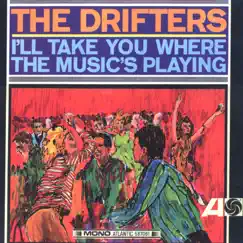 I'll Take You Where the Music's Playing by The Drifters album reviews, ratings, credits