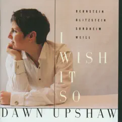 I Wish It So by Dawn Upshaw album reviews, ratings, credits
