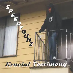 Krucial Testimony by Speedygunz album reviews, ratings, credits
