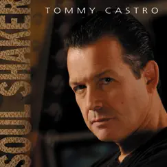 Soul Shaker by Tommy Castro album reviews, ratings, credits