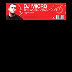 The World Around Me - Single (Remixed) by DJ Micro album reviews, ratings, credits