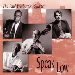 Speak Low by Paul Warburton Quartet album reviews, ratings, credits