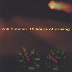 15 Hours of Driving by Will Putman album reviews, ratings, credits