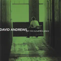 Get Me Out of This Place by David Andrews album reviews, ratings, credits