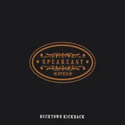 Speakeasy by Bucktown Kickback album reviews, ratings, credits