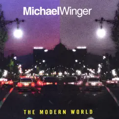The Modern World by Michael Winger album reviews, ratings, credits