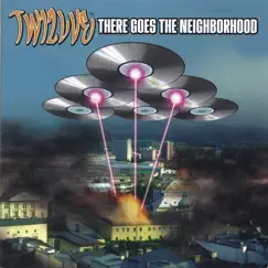 THERE GOES the NEIGHBORHOOD by TW12LVE album reviews, ratings, credits