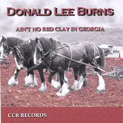 Ain't No Red Clay In Georgia by DONALD LEE BURNS album reviews, ratings, credits