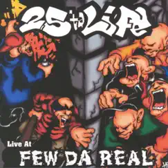 Live At Few Da Real by 25 Ta Life album reviews, ratings, credits