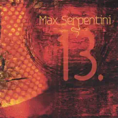 13 by Max Serpentini album reviews, ratings, credits
