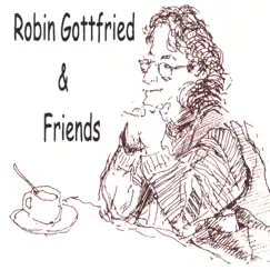 Robin Gottfried & Friends by Robin Gottfried album reviews, ratings, credits