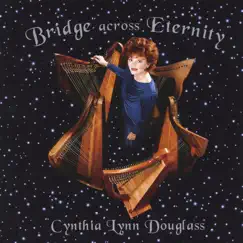 Bridge Across Eternity by Cynthia Lynn Douglass album reviews, ratings, credits