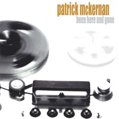 Been Here and Gone by Patrick McKernan album reviews, ratings, credits