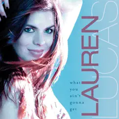 What You Ain't Gonna Get - Single by Lauren Lucas album reviews, ratings, credits