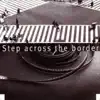 Step Across the Border album lyrics, reviews, download