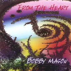 From the Heart by Bobby Mason album reviews, ratings, credits