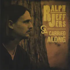 Carried Along by Ralph Jeffers album reviews, ratings, credits