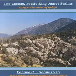 The Classic, Poetic King James Psalms - Sung to the Music of Today! Vol. II: Psalms 11-20 by Lee Miller album reviews, ratings, credits