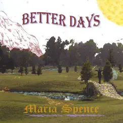 Better Days by Maria Spence album reviews, ratings, credits