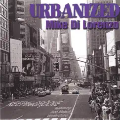 Urbanized by Mike Di Lorenzo album reviews, ratings, credits