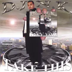 Take This by D.J.N.K. album reviews, ratings, credits