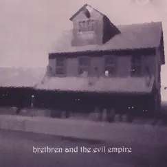 Brethren and the Evil Empire by Brethren and the Evil Empire album reviews, ratings, credits