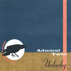 Unlucky by Admiral Twin album reviews, ratings, credits