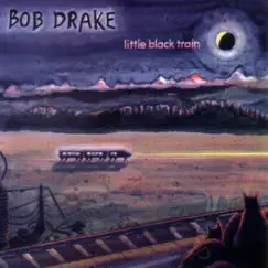 Little Black Train by Bob Drake album reviews, ratings, credits