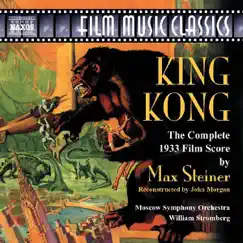 Steiner: King Kong by Moscow Symphony Orchestra & William Stromberg album reviews, ratings, credits
