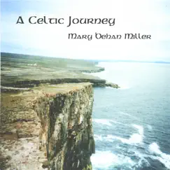 A Celtic Journey by Mary Behan Miller album reviews, ratings, credits