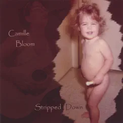 Stripped Down - EP by Camille Bloom album reviews, ratings, credits