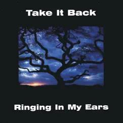 Ringing In My Ears by Take It Back album reviews, ratings, credits